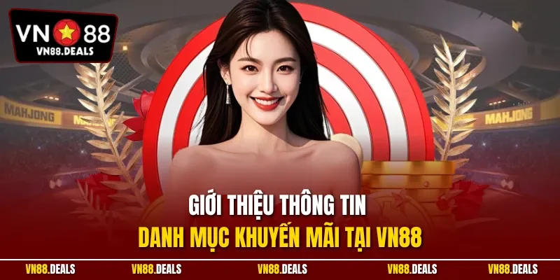 Giới thiệu thông tin danh mục khuyến mãi tại VN88