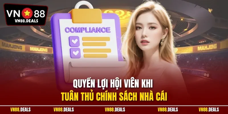 Quyền lợi hội viên khi tuân thủ chính sách nhà cái