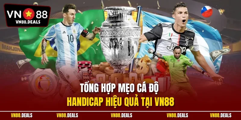 Tổng hợp mẹo cá độ Handicap hiệu quả tại VN88